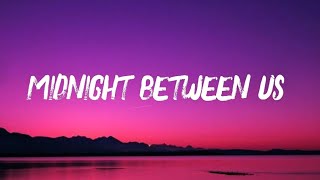 Midnight Between Us, (lyrics official)