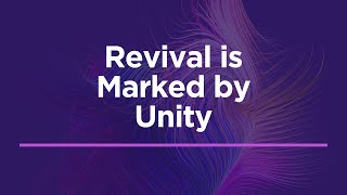 Revival is Marked by Unity