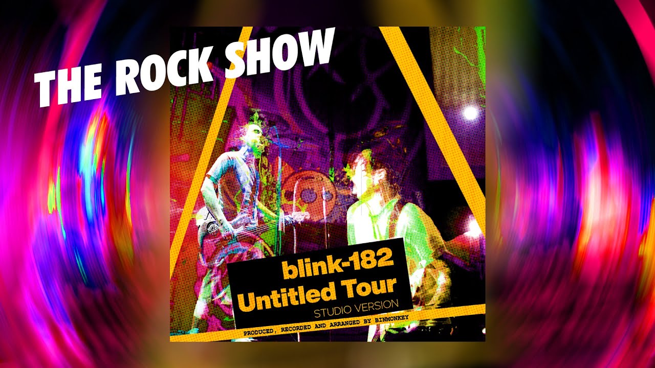blink-182 - The Rock Show (2004 Untitled Tour) - Binmonkey 'Studio Version' Cover