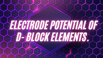 Electrode Potential Of d-Block Elements.