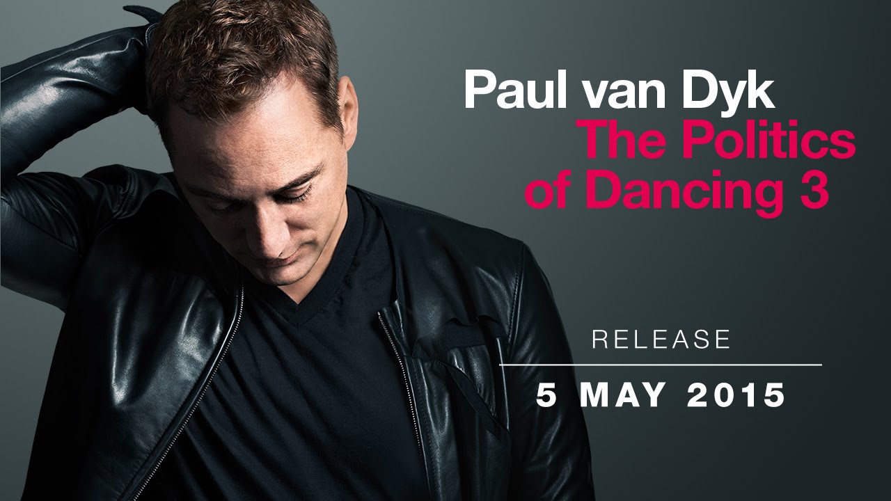 Paul Van Dyk The Politics Of Dancing 3 Teaser Youtube