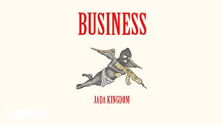 Смотреть клип Jada Kingdom - Business (Official Audio)