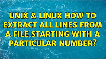 Unix & Linux: How to extract all lines from a file starting with a particular number?