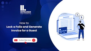 Step-by-Step Guide to Locking Folios & Creating Invoices | Hotelogix