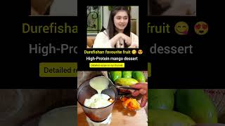 durefishan favourite mango dessert #actress #mango #mangodessert #trending #ytshorts #shorts #diet