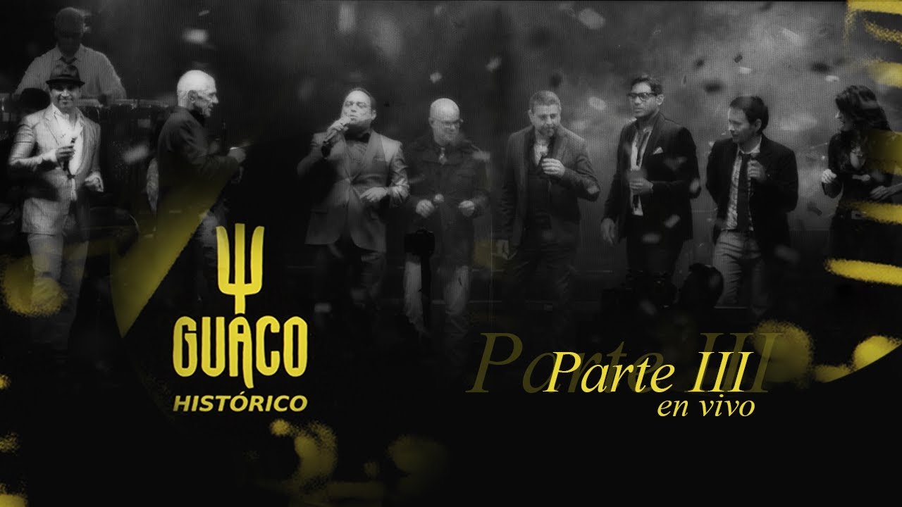 Guaco - Concierto Histórico | En vivo Parte III