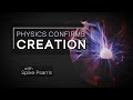Origins physics confirms creation