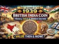 1939 British India Coin 💰 | History, Hidden Value & Collector Secrets Revealed!
