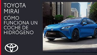 ¿Cómo funciona un coche de hidrógeno? | Toyota Mirai 2022