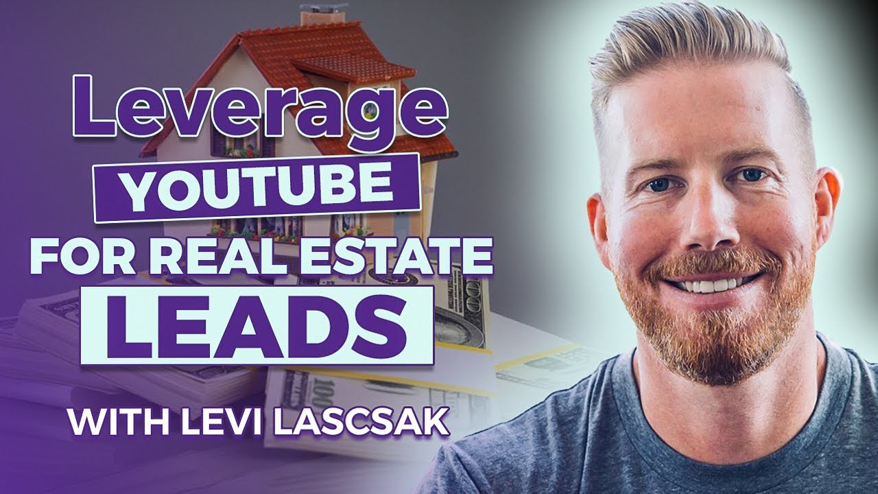 Is YouTube For Real Estate? Learn how Levi Lascsak Racked Up 1.2M in