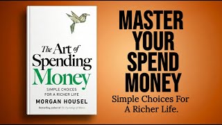 The Art of Spending Money by Morgan Housel | Full Audiobook