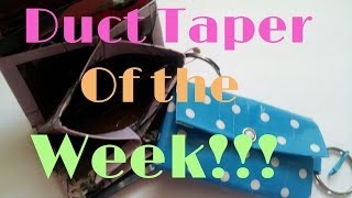 My Duct Taper of the Week! (Week 3)