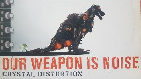 CRYSTAL DISTORTION - OUR WEAPON IS NOISE /// PERPETRATE