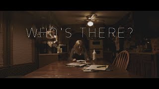Who's There? (2018) - Short Horror Film