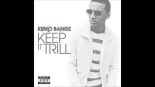 Kirko Bangz - Keep It Trill (Clear BassBoost)