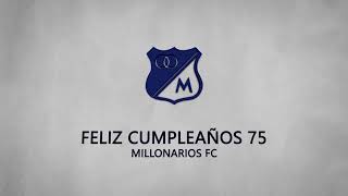 Felices 75 años Embajador - [MILLONARIOS FC]