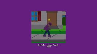 KryFuZe ~Afton Family~ //slowed to perfection + reverb// 🟪