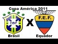 Brasil 4 x 2 Equador - Copa America 2011 1ª Fase - Jogo Completo