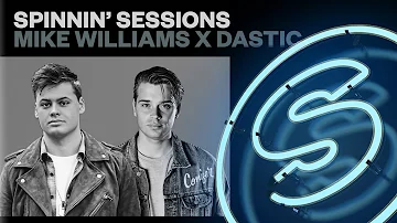 Spinnin' Sessions Radio - Episode #325 | Mike Williams x Dastic