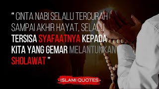 Kata-kata Bijak Islami | Kata-kata Mutiara Tentang Keutamaan Sholawat Kepada Nabi Muhammad SAW