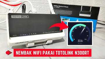 Cara Nembak Wifi Dengan Totolink N300RT Kecepatan Internet Sangat Bagus Sekali