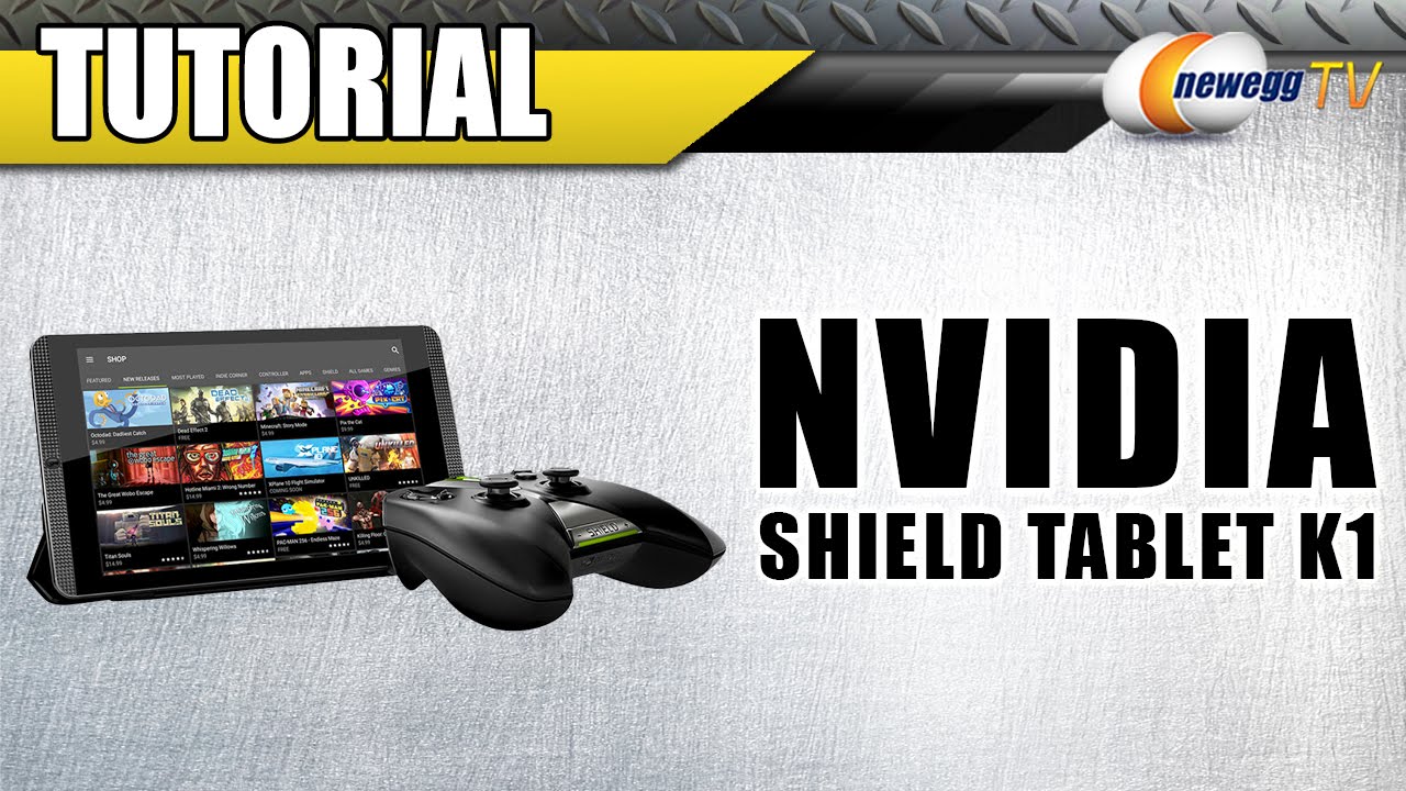NVIDIA Shield Tablet K1 Tutorial – Newegg TV