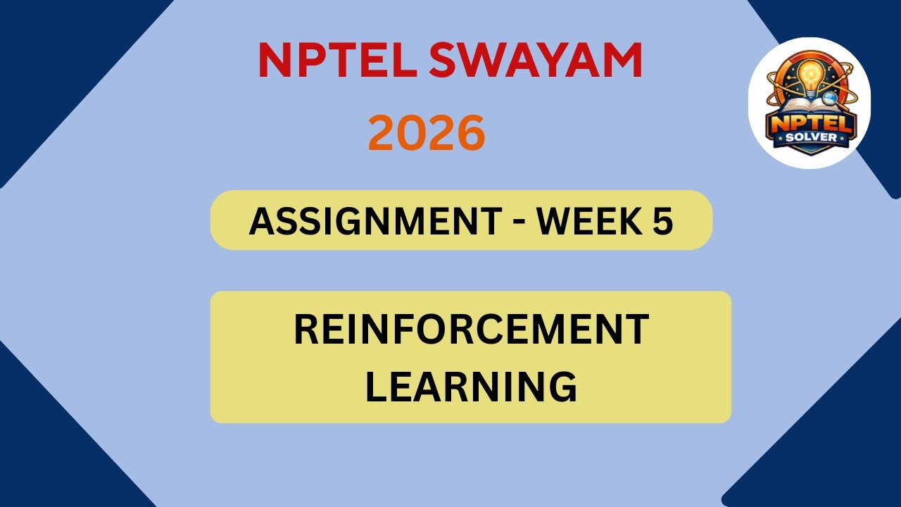 NPTEL Reinforcement Learning ASSIGNMENT 5 Solutions | Week 5 JAN 2026 # ...