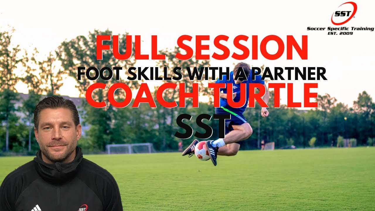 FULL SESSION I Foot Skills With A Partner I Coach Mike Turtle I SST ...