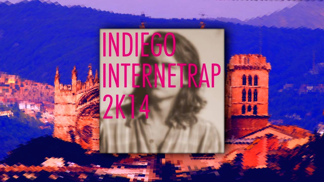 Indiego - Internetrap 2K14 [prod. by Nugg]