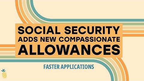 Social Security Adds New Conditions to Compassionate Allowance List