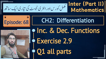 Fsc part 2 math exercise 2.9 Q1 all parts | Increasing and Decreasing Functions || Lec 68