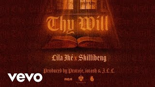 Skillibeng Ft Lila Iké - Thy Will (Official Audio) Feb 2021