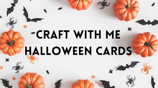 Craft with Me / Halloween Cards