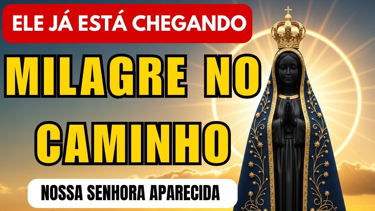 O Milagre Que Você Espera Está a Caminho | Nossa Senhora Já Ouviu Sua Oração