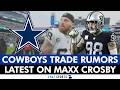 🚨 NEW Maxx Crosby Trade Rumors Via NFL Insiders - Cowboys LINKED To Star Pass Rusher