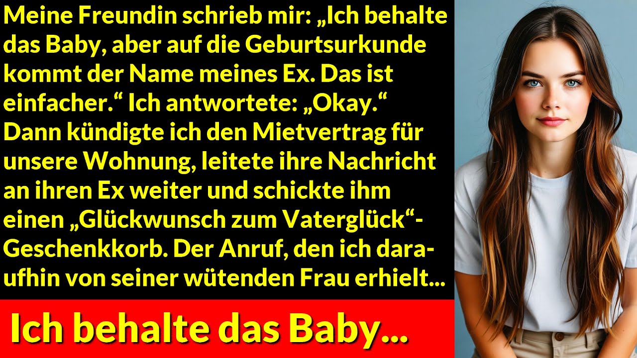 Meine Freundin schrieb mir Ich behalte das Baby aber auf die Geburtsurkunde kommt der Name meines Ex