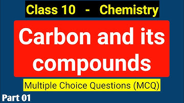 MCQ | Carbon and its Compounds (part 01) | chapter 4 | class 10 | SCIENCE NCERT  | CBSE