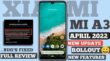 Xiaomi Mi A3 April 2022 New Update|New Features|Bug