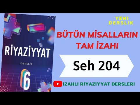 6ci sinif Riyaziyyat seh 204 (butun misallarin izahi)