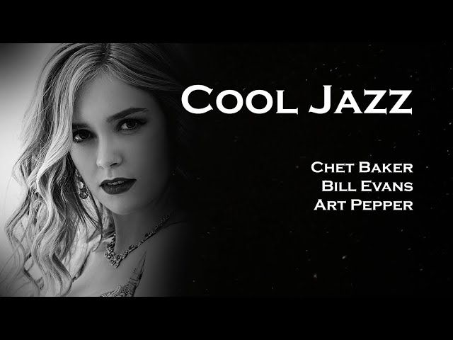 [Cool Jazz] Chet Baker, Bill Evans, Art Pepper. class=