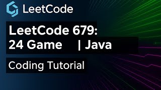 LeetCode 679: 24 Game | Java Solution Explained Step by Step