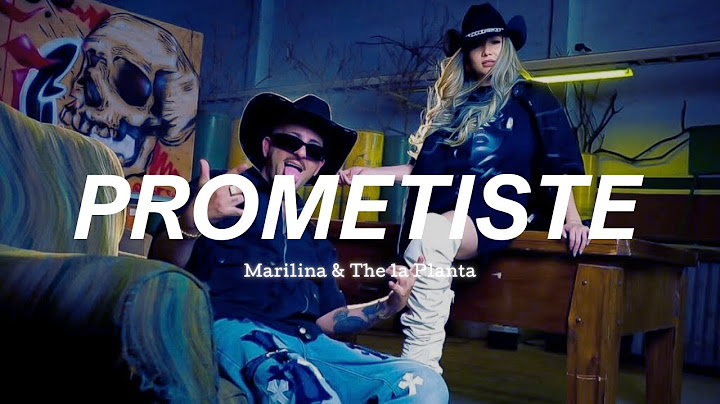 Marilina & The la Planta - Prometiste - Letra