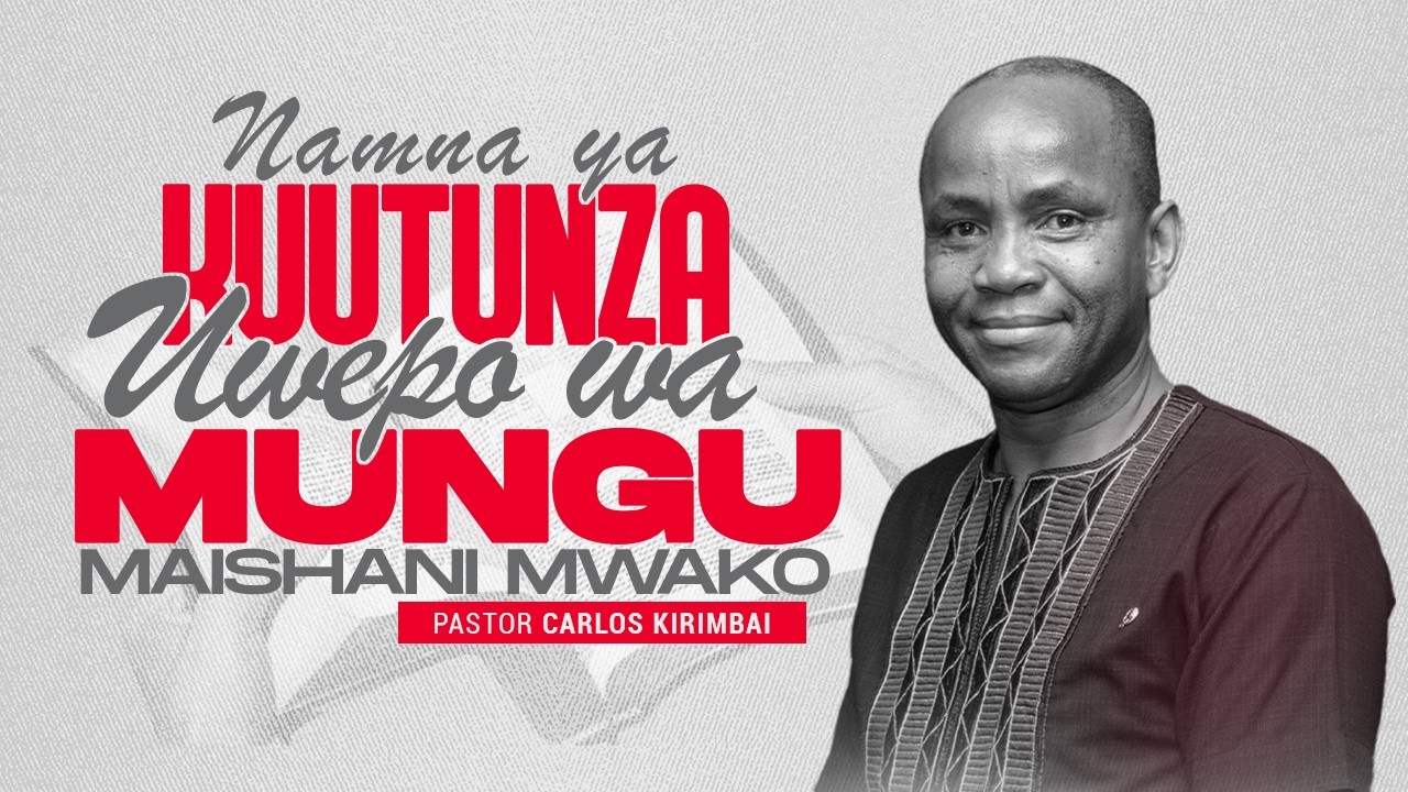 NAMNA YA KUUTUNZA UWEPO WA MUNGU MAISHANI MWAKO | PASTOR CARLOS KIRIMBAI | 20th FEB 2026