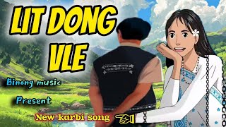Lit dong ver || new karbi song ‎⁨@BiNoñgMúsic⁩  New song lyrics in karbi ‎⁨@Chinghonmusic⁩  