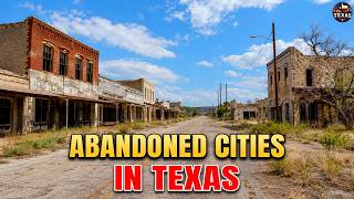 10 Most Abandoned Cities in TEXAS – Why Nobody Dares to Return