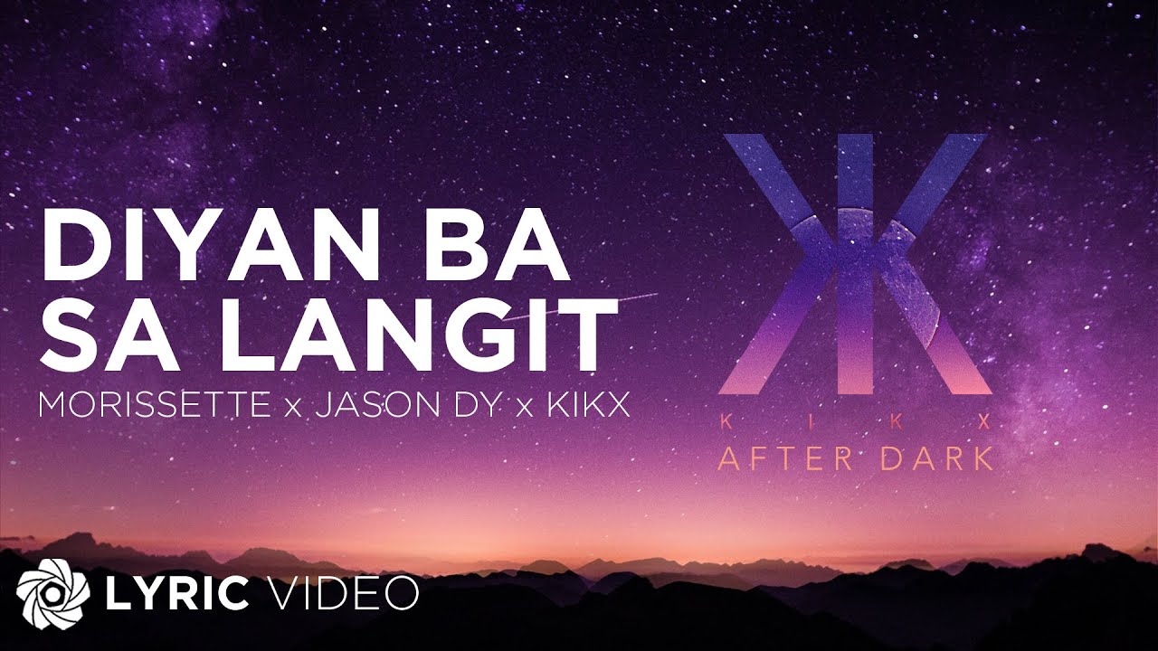 Diyan Ba Sa Langit - Morissette x Jason Dy x KIKX (Lyrics)