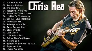 Chris Rea Greatest Hits Full Album 2022 - The Best Songs Of Chris Rea Playlist 2022