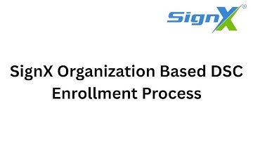 SignX Organization-Based DSC Enrollment Process | Step-by-Step DSC Registration Tutorial
