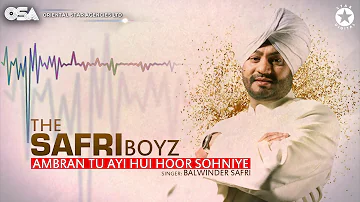 Ambran Tu Ayi Hui Hoor Sohniye | The Safri Boyz | Balwinder Safri | full video | OSA Official