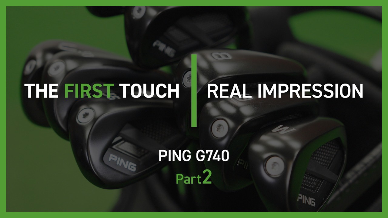 【PING G740アイアン】後編 / THE FIRST TOUCH - REAL IMPRESSION